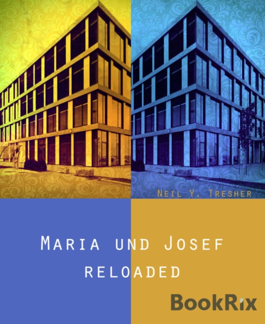 Maria und Josef - reloaded