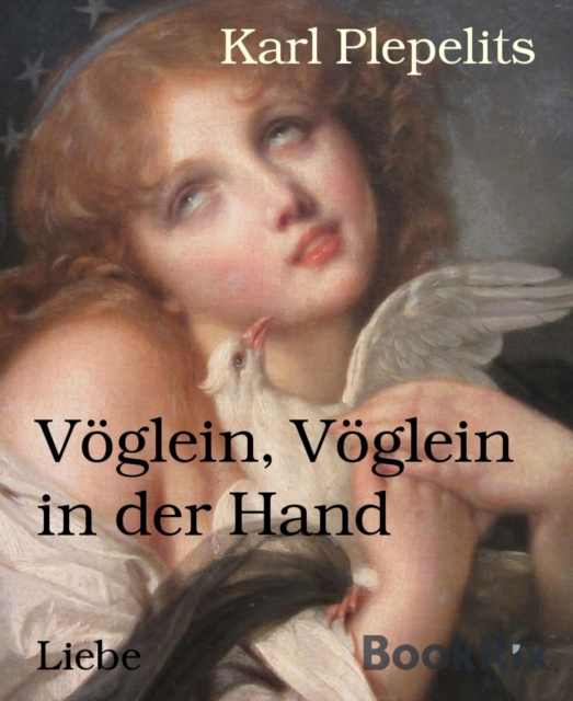 Voglein, Voglein in der Hand