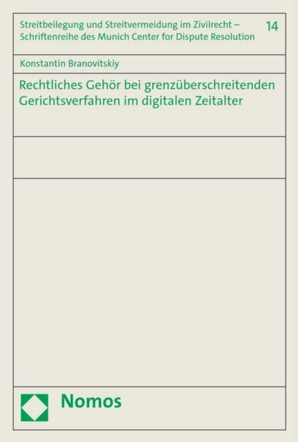 Rechtliches Gehör bei grenzüberschreitenden Gerichtsverfahren im digitalen Zeitalter