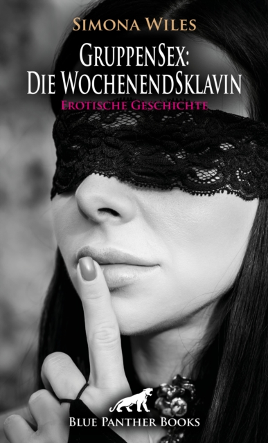 GruppenSex: Die WochenendSklavin | Erotische Geschichte