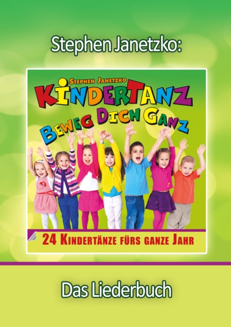 KINDERTANZ - beweg dich ganz! 24 Kindertänze fürs ganze Jahr