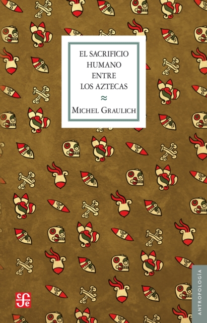 El sacrificio humano entre los aztecas