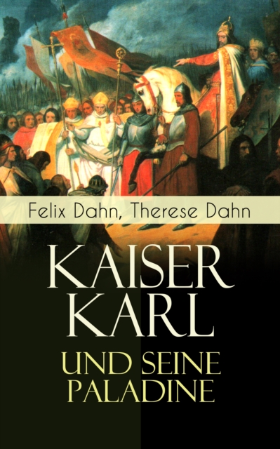 Kaiser Karl und seine Paladine