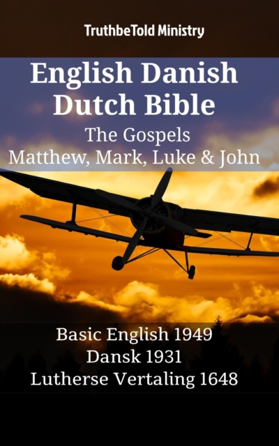 English Danish Dutch Bible - The Gospels - Matthew, Mark, Luke & John