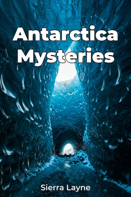Antarctica Mysteries