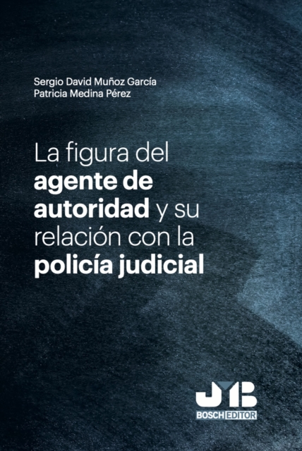 La figura del agente de autoridad y su relación con la policía judicial