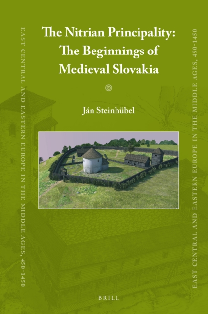 Nitrian Principality: The Beginnings of Medieval Slovakia