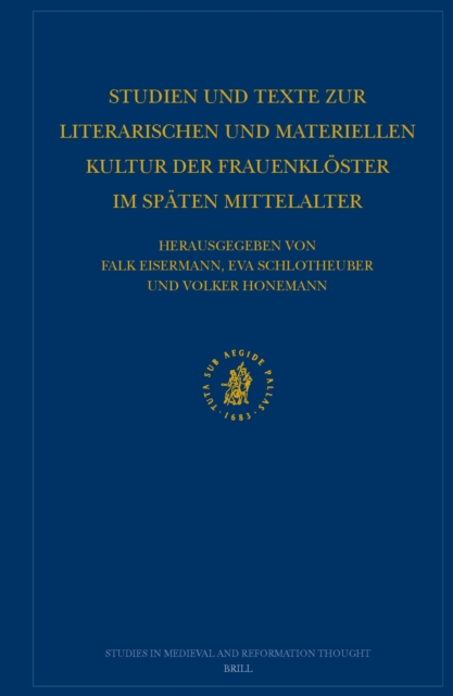 Studien und Texte zur literarischen und materiellen Kultur der Frauenkloster im spaten Mittelalter