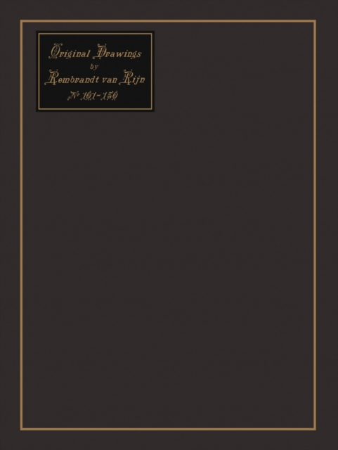 Original Drawings by Rembrandt Harmensz van Rijn