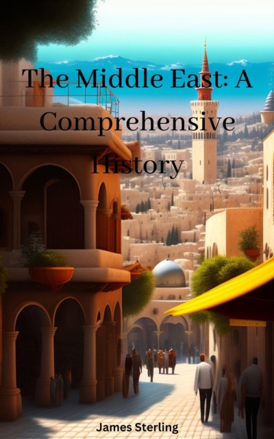 Middle East: A Comprehensive History