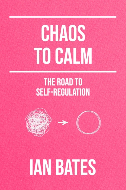 Chaos to Calm: The Road to Self-Regulation