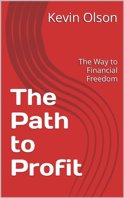 Path to Profit: The Way to Financial Freedom