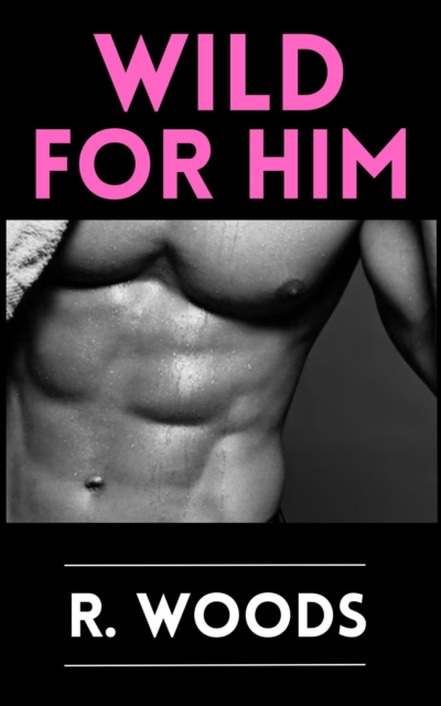 Wild For Him