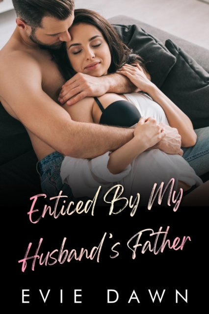 Enticed By My Husband's Father