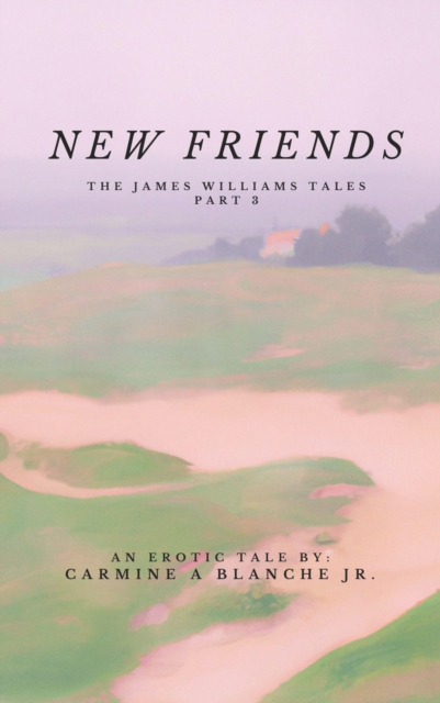 New Friends - The James Williams Tales - Part Three