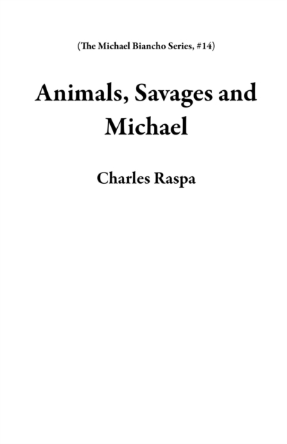 Animals, Savages and Michael