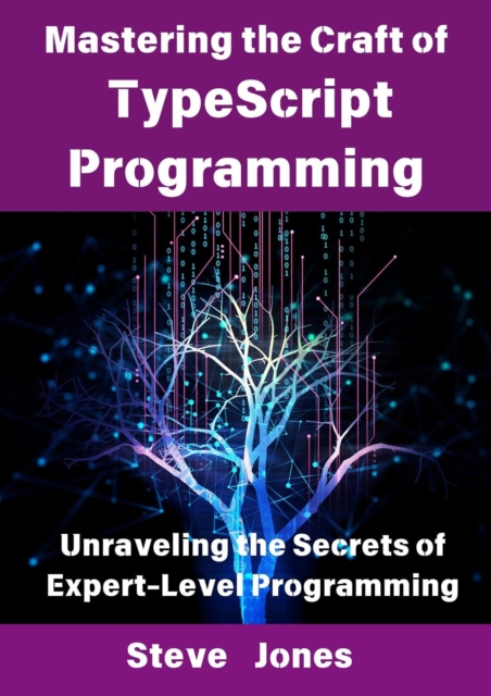 Mastering the Craft of TypeScript Programming: Unraveling the Secrets of Expert-Level Programming
