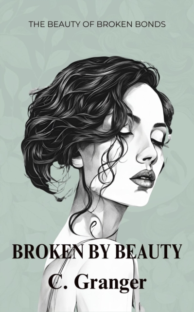 Broken By Beauty:The Beauty of Broken Bonds