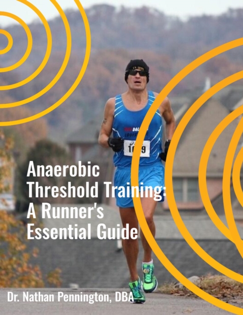 Anaerobic Threshold Training: A Runner's Essential Guide