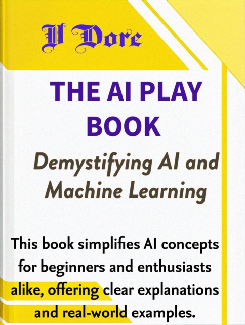 AI Play Book - Demystifying AI and Machine Learning