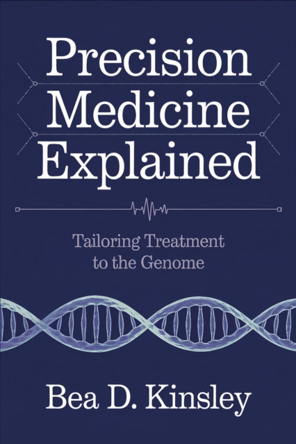 Precision Medicine Explained: Tailoring Treatment to the Genome
