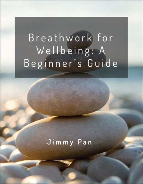 Breathwork for Well-being: A Beginner's Guide