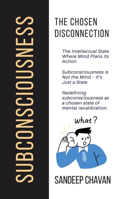 Subconsciousness: The Chosen Disconnection