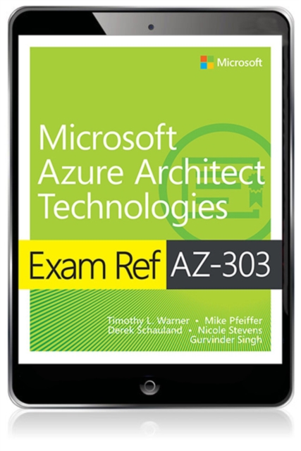 Exam Ref AZ-303 Microsoft Azure Architect Technologies