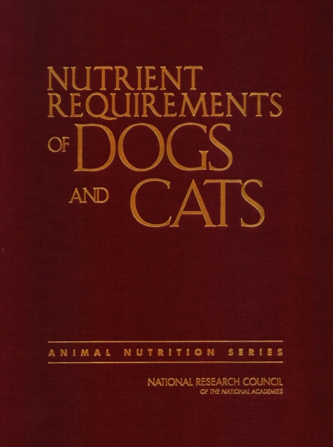 Nutrient Requirements of Dogs and Cats
