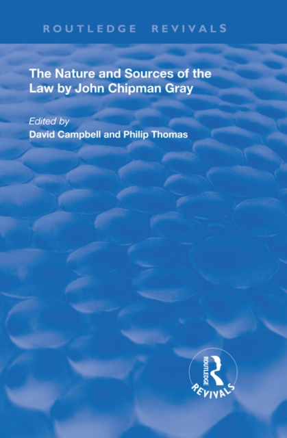 Nature and Sources of the Law by John Chipman Gray