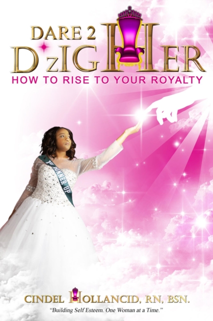 Dare 2 D*zigher: How to Rise To Your Royalty