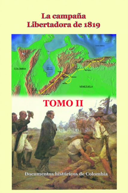 La campana libertadora de 1819 Tomo II