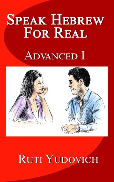 Speak Hebrew For Real Advanced I