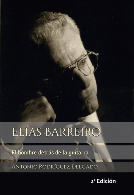 Elias Barreiro: El hombre detras de la guitarra