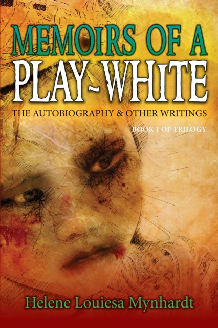 Memoirs Of A Play-White - The Autobiography & Other Writings
