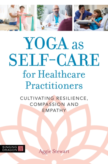 Yoga as Self-Care for Healthcare Practitioners