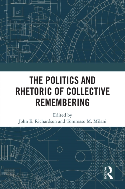Politics and Rhetoric of Collective Remembering