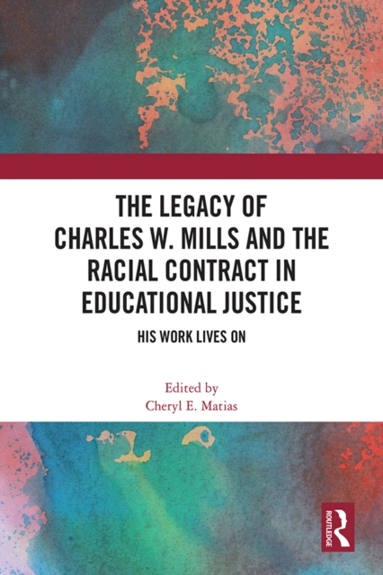 Legacy of Charles W. Mills and The Racial Contract in Educational Justice