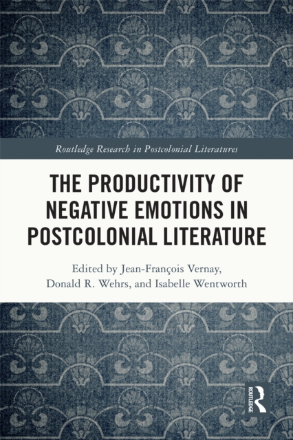 Productivity of Negative Emotions in Postcolonial Literature