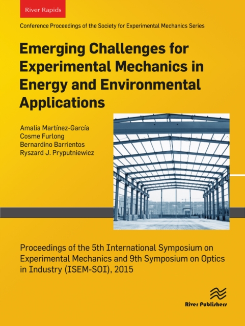 Emerging Challenges for Experimental Mechanics in Energy and Environmental Applications, Proceedings of the 5th Interntional Symposium on Experimental Mechanics and 9th Symposium on Optics in Industry (ISEM-SOI), 2015
