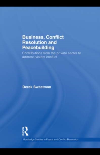 Business, Conflict Resolution and Peacebuilding