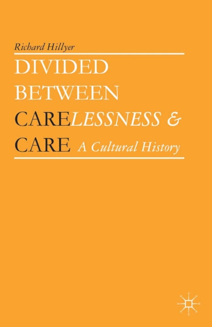 Divided between Carelessness and Care