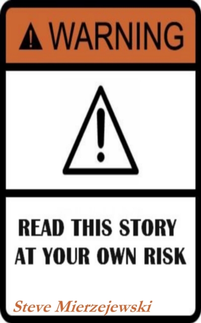 Read This Story at Your Own Risk