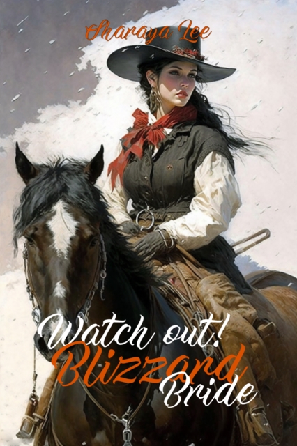 Watch Out, Blizzard Bride! - A Western Romance