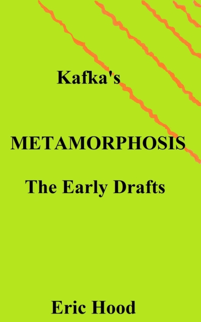 Kafka's Metamorphosis -- The Early Drafts