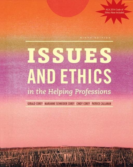Issues and Ethics in the Helping Professions with 2014 ACA Codes (with CourseMate, 1 term (6 months) Printed Access Card)