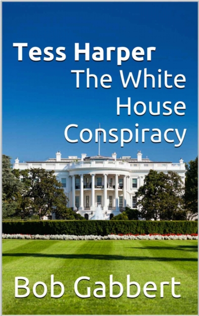 Tess Harper The White House Conspiracy