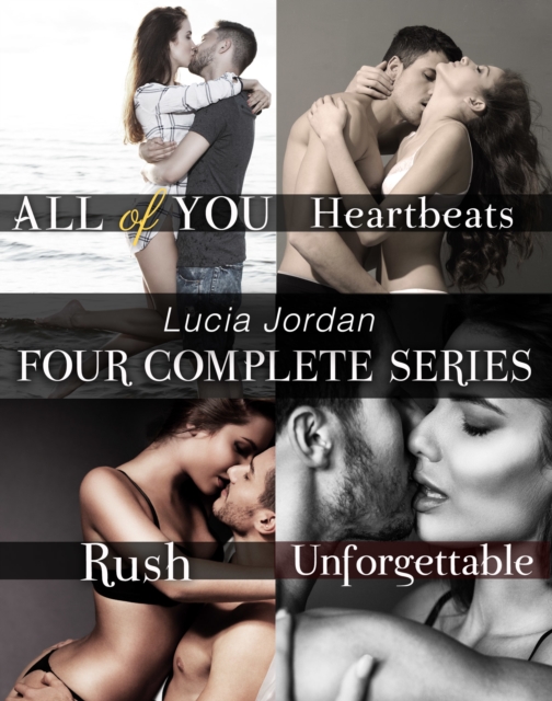 Lucia Jordan's Four Complete Series (All of You, Heartbeats, Rush, Unforgettable)