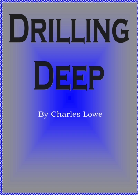 Drilling Deep