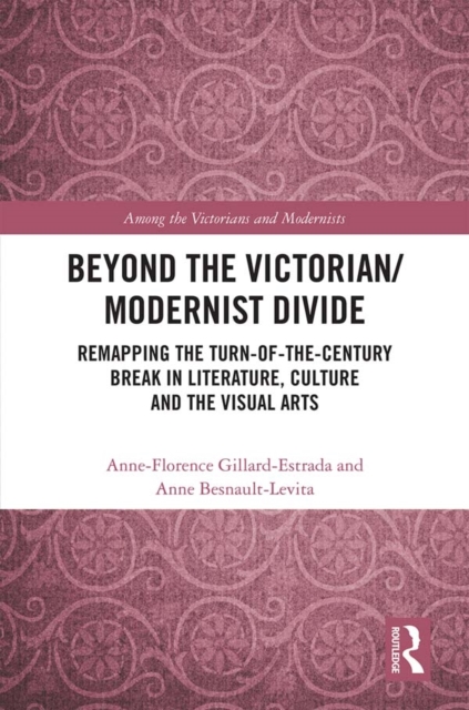 Beyond the Victorian/ Modernist Divide